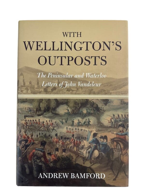 British Army Wellingtons Outposts Letters of John Vandeleur HC Reference Book