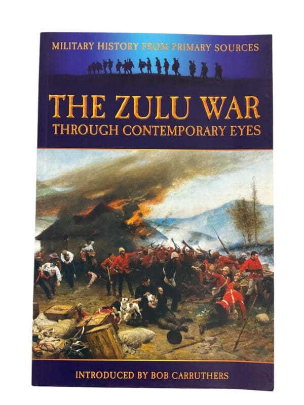 British The Zulu War Through Contemporary Eyes Reference Book