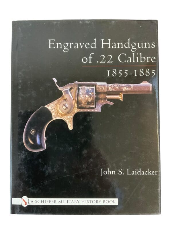 Engraved Handguns of .22 Calibre 1855-1885 Manufacturer Designs Reference Book