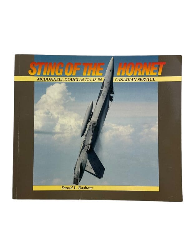 Canadian RCAF Sting of the Hornet F/A18 In Canadian Service Softcover Reference Book