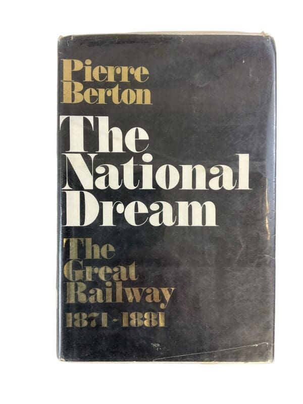 Canadian Pacific Railway National Dream Berton 1871-1881 Book