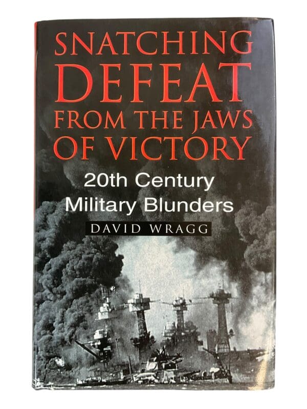 WW1 To Current US German Japan British Snatching Defeat From Victory HC Book