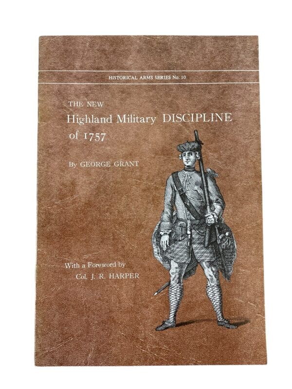 The New Highland Military Discipline of 1757 Historical Arms Series No 10 Softcover Reference Book