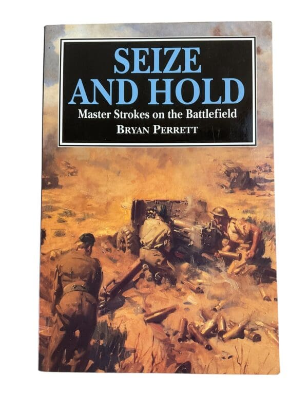 WW1 WW2 Vietnam Seize and Hold Master Strokes on the Battlefield Reference Book