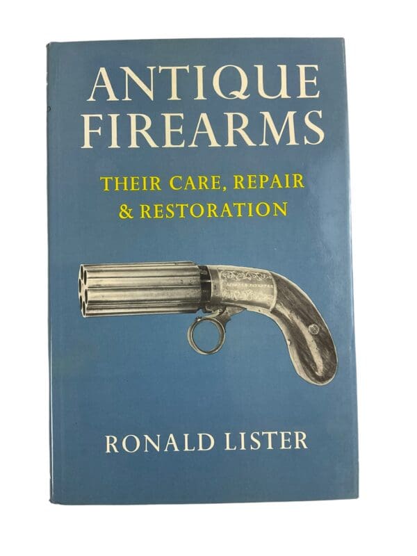 Antique Firearms Their Care Repair and Restoration by R. Lister Reference Book