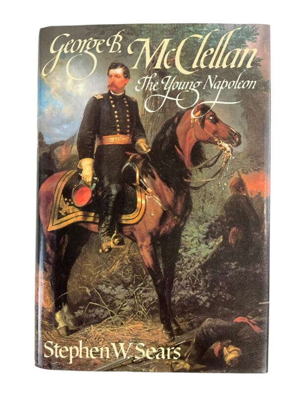 Civil War US George B McClellan The Young Napoleon Reference Book