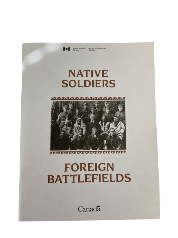 WW1 WW2 Canadian Native Soldiers Foreign Battlefields Reference Book