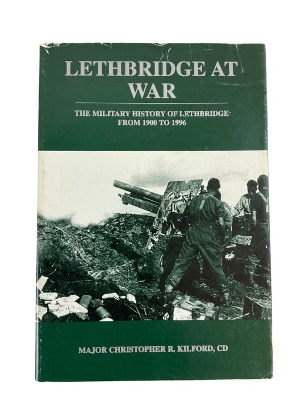 WW1 WW2 Canadian Lethbridge at War Major Kilford CD Softcover Reference Book