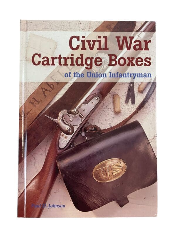 US Civil War Cartridge Boxes of the Union Infantryman Reference Book