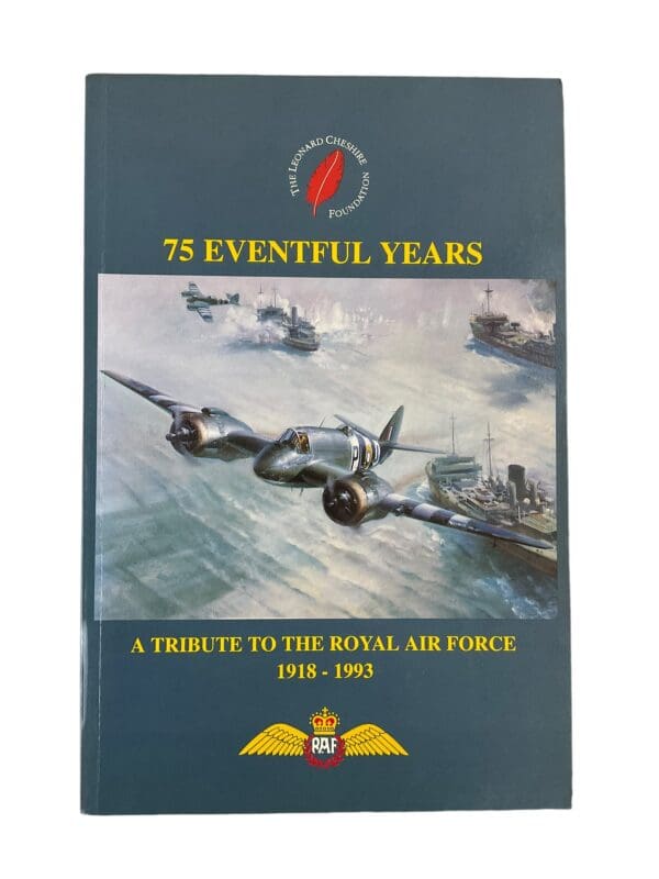 WW1 WW2 British RAF 75 Eventful Years Tribute to the RAF SC Reference Book