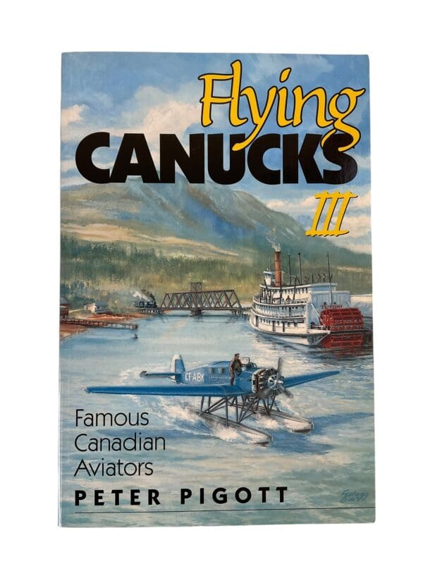 WW1 WW2 Canada Flying Canucks 3 Famous Canadian Aviators Reference Book