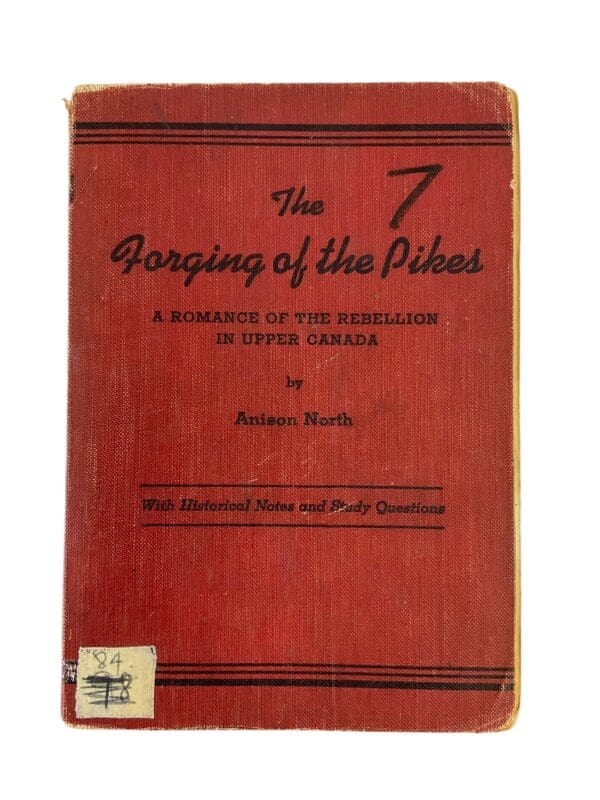 Canadian British Forging Of The Pikes Upper Canada Rebellion 1837 Reference Book