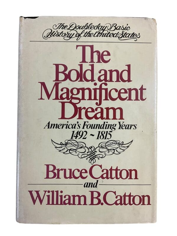 Early America The Bold And Magnificent Dream 1492-1815 Reference Book