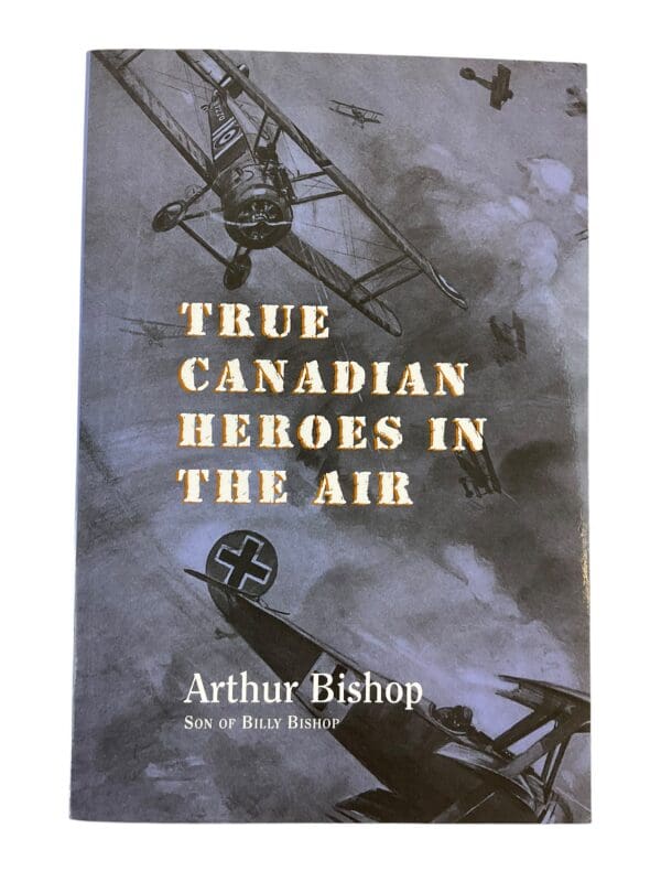 WW1 WW2 Canadian RCAF True Canadian Heroes in the Air Reference Book