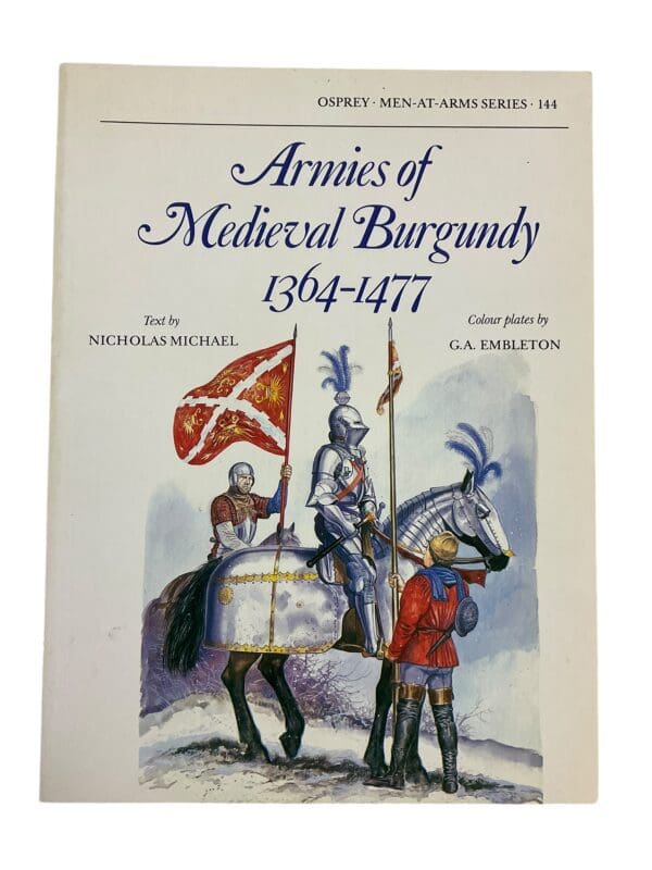 Armies of Medieval Burgundy 1364 to 1477 Osprey 144 Softcover Reference Book