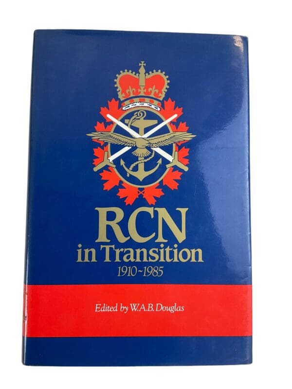 WW1 WW2 Canadian RCN Navy RCN in Transition 1910 to 1985 HC Reference Book