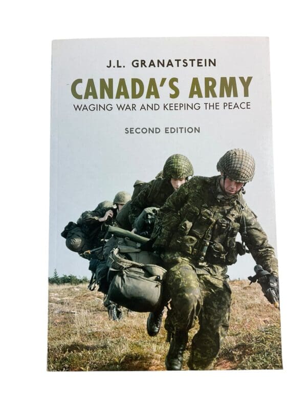 WW1 WW2 Canadian Canadas Army Waging War and Keeping Peace Reference Book