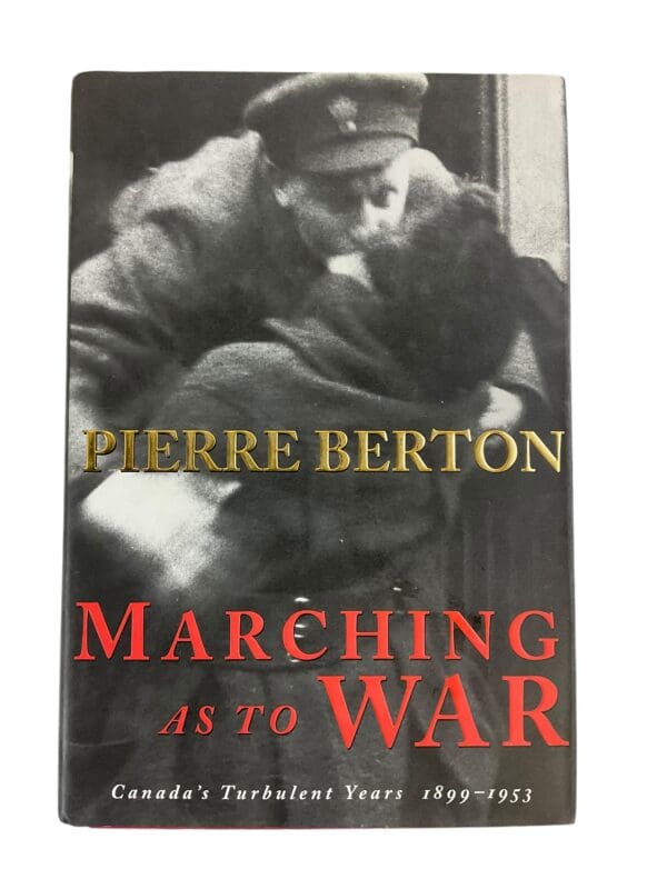 WW1 WW2 Canadian Korea Marching As to War Pierre Berton HC Reference Book