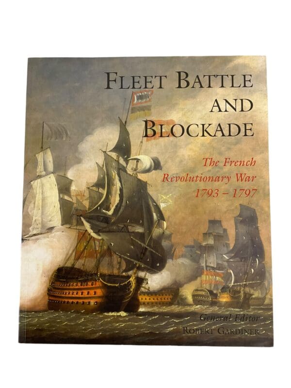 French Navy Rev War Fleet Battle and Blockade Robert Gardiner Reference Book