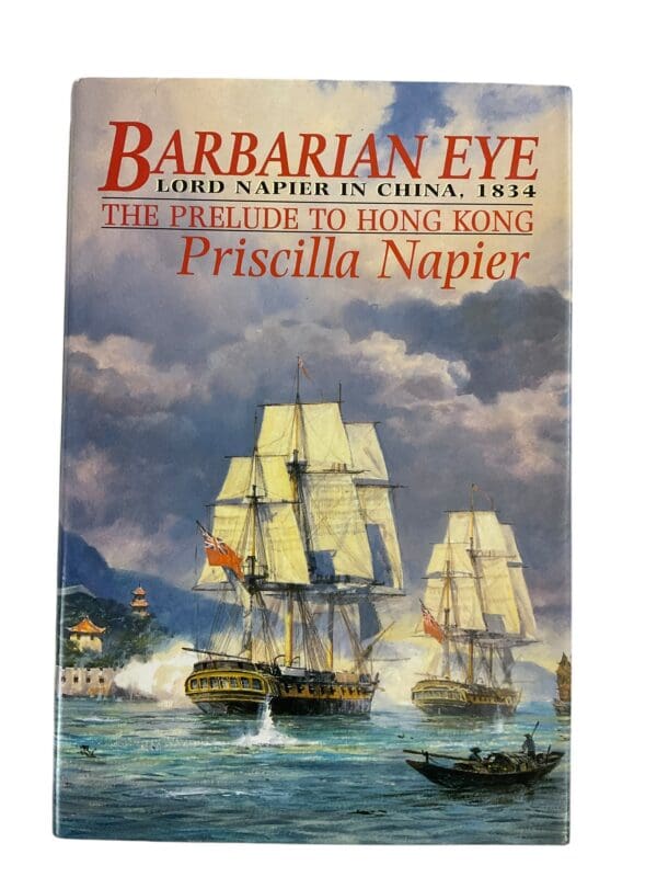 British RN Navy Barbarian Eye Lord Napier in China 1834 Hardcover Reference Book