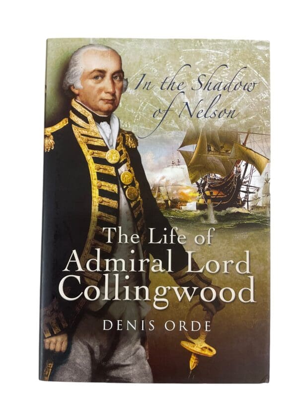 British In The Shadow Of Nelson Life of Admiral Lord Collingwood Reference Book