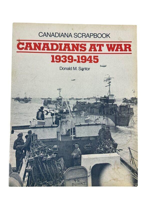 WW2 Canadiana Scrapbook Canadians at War 1939-1945 Softcover Reference Book