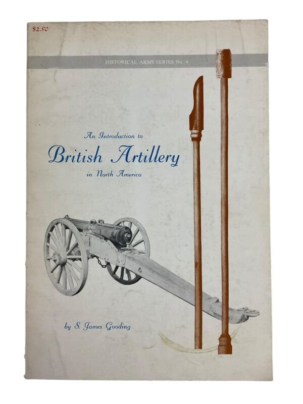 An Introduction to British Artillery in North America Gooding SC Reference Book