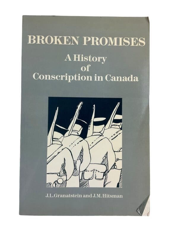 WW1 WW2 Cold War Canadian Broken Promises History Conscription 2 Reference Book