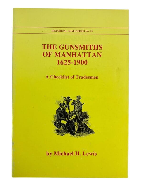 US The Gunsmiths Of Manhattan 1625-1900 Soft Cover Reference Book