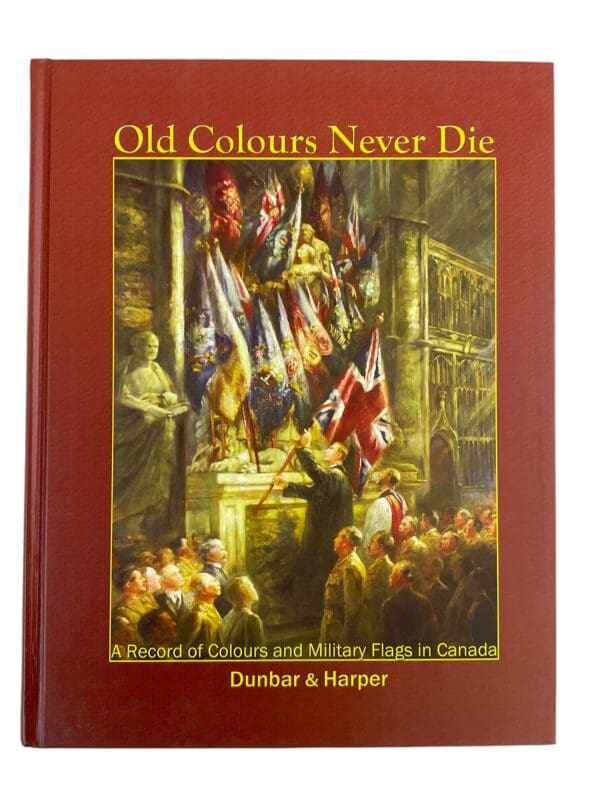 Canadian Old Colours Never Die Records of Military Flag in Canada Reference Book