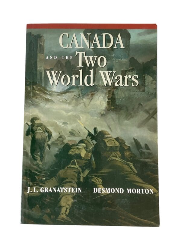 WW1 WW2 Canadian Canada and the Two World Wars Reference Book