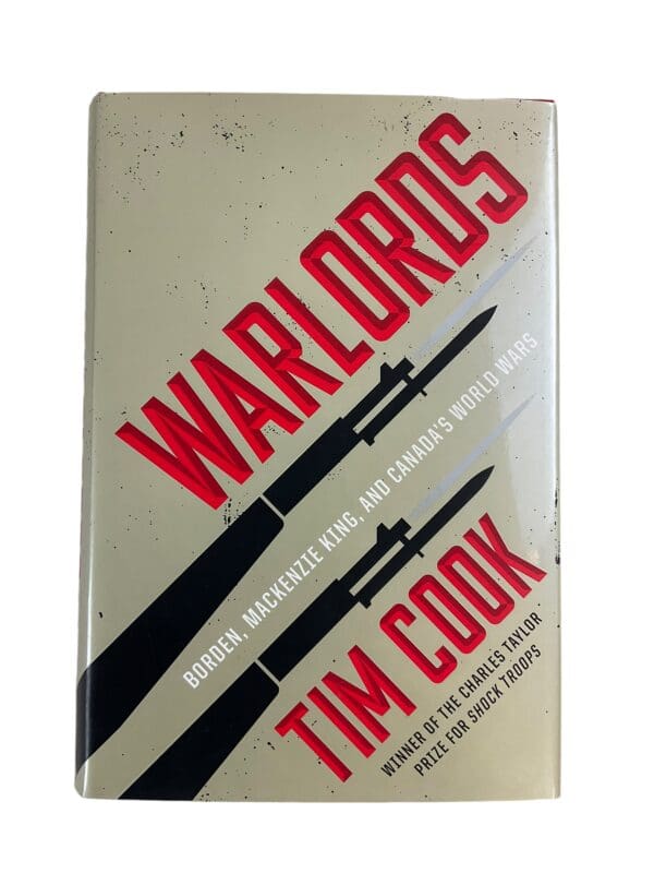 WW1 WW2 Canadian Warlords Tim Cook Hardcover Reference Book