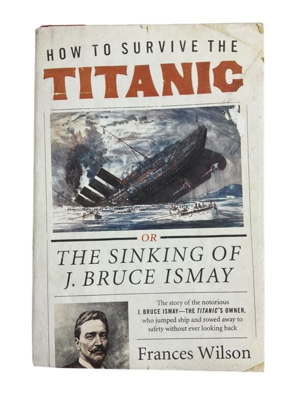 British How To Survive The Titanic or The Sinking Of J B Ismay Reference Book