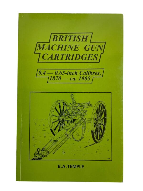 British Machine Gun Cartridges 0.4-0.65 Inch Calibres 1870-1905 Reference Book