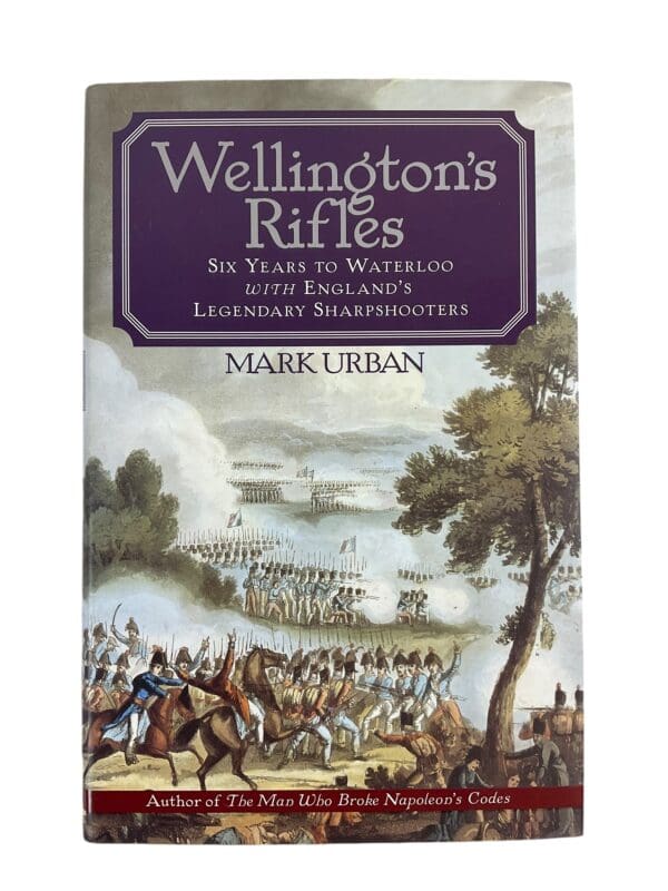 British French Wellingtons Rifles Six Years To Waterloo With Englands Book