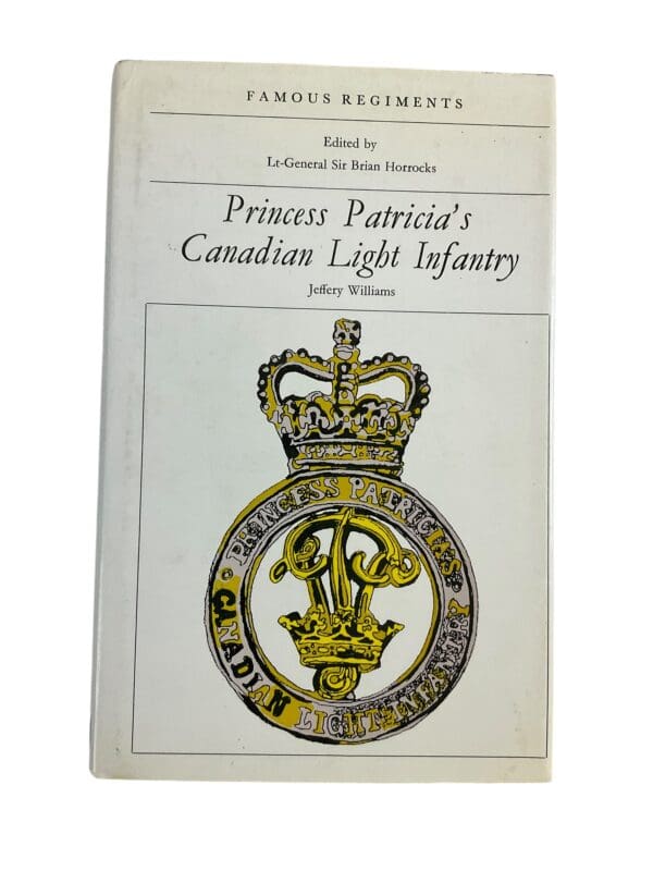 WW1 WW2 Korea Princess Patricias Canadian Light Infantry Hard Cover Book