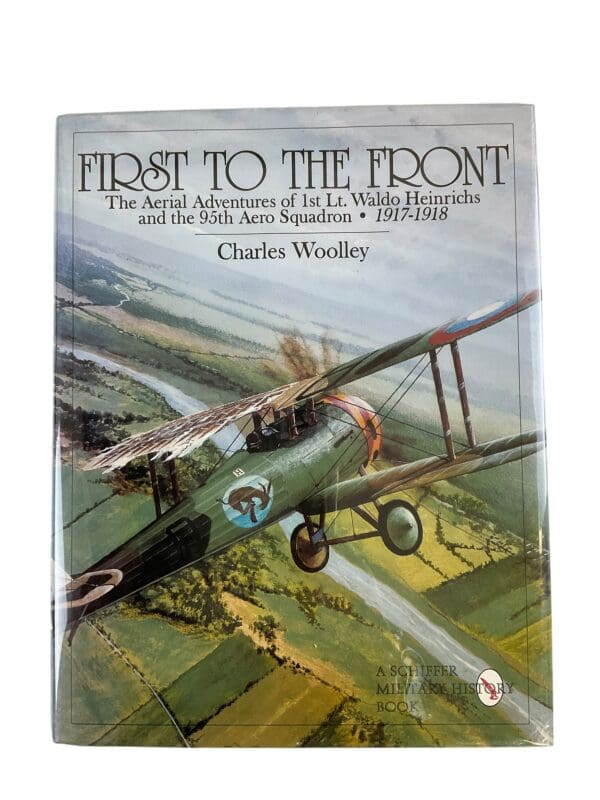 WW1 US AEF 95th Aero SQN First to the Front Woolley Hardcover Reference Book