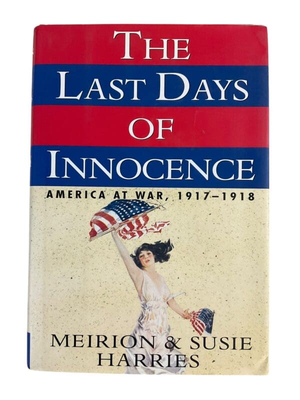 WW1 US AEF The Last Days Of Innocence Hard Cover Reference Book