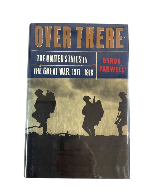 WW1 US British German French Over There Byron Farwell Hardcover Reference Book