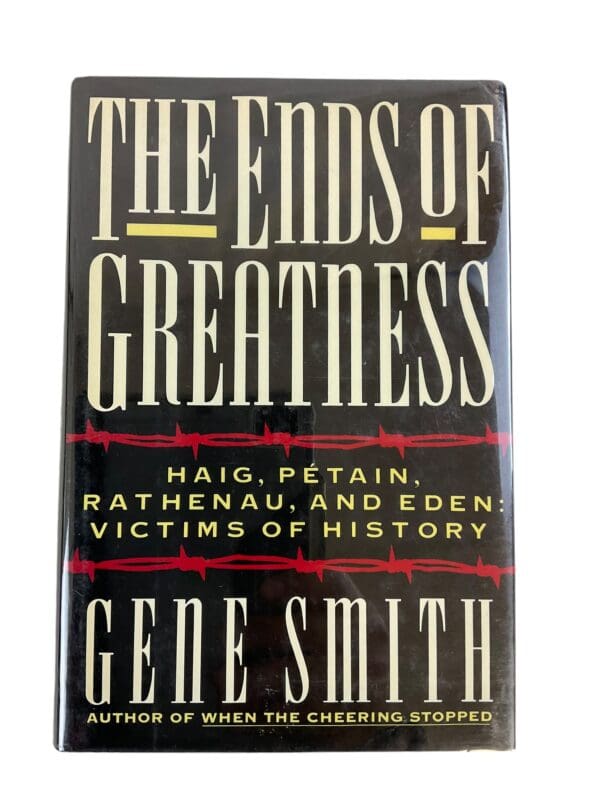 WW1 US French German The Ends of Greatness Gene Smith Hardcover Reference Book