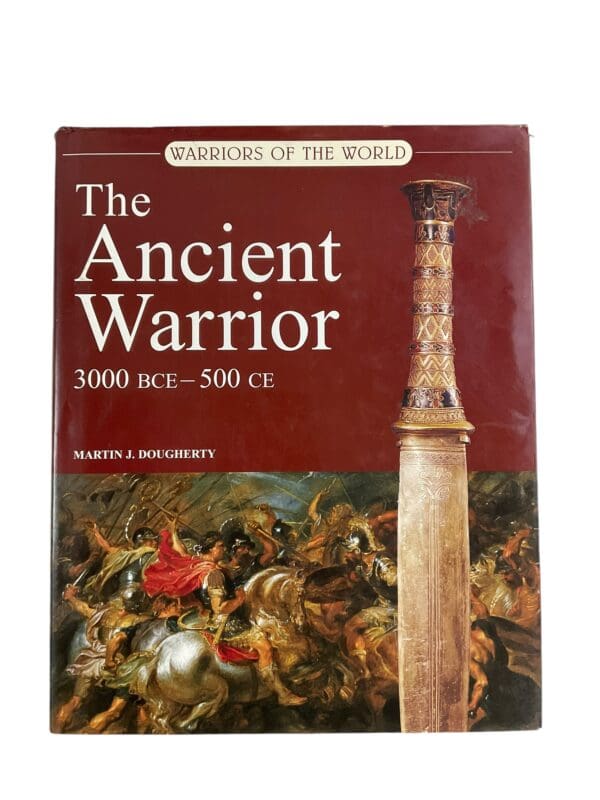 The Ancient Warrior 3000 BCE to 500 CE Warriors of the World Reference Book