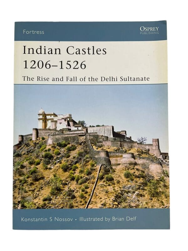 Indian Castles 1206 to 1526 Osprey Fortress 51 Softcover Reference Book