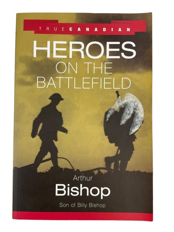 WW1 WW2 Canadian Heroes on the Battlefield Softcover Reference Book