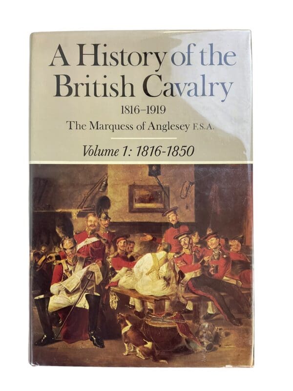 History of the British Cavalry Regiments Volume 1: 1816-1850 Reference Book