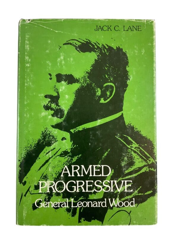 Spanish American War WW1 Armed Progressive Gen Leonard Wood Reference Book