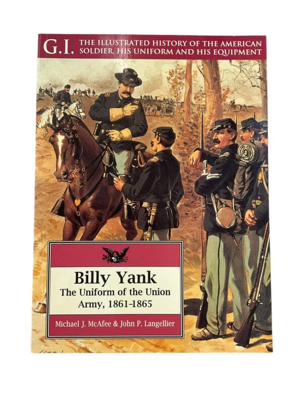 US Civil War Billy Yank The Uniform of the Union Army 1861 to 65 Reference Book