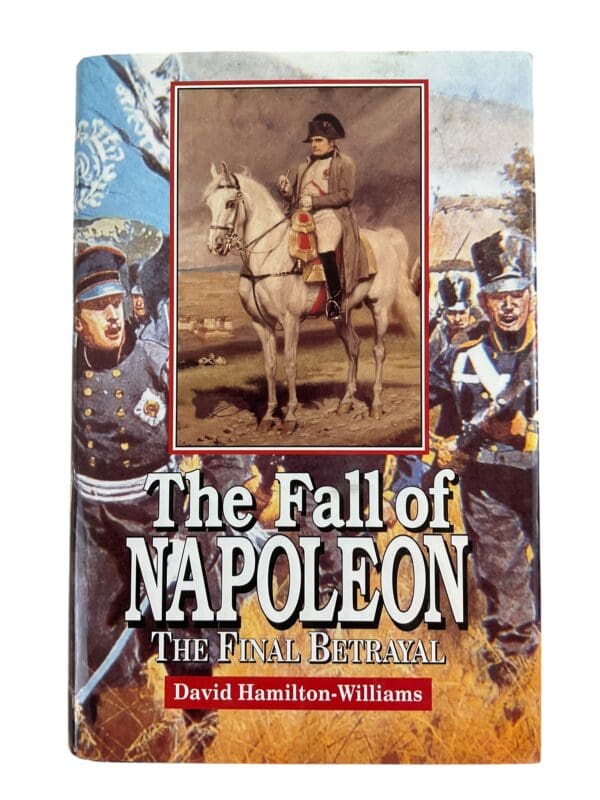 French France Fall of Napoleon Final Betrayal Hamilton-William HC Reference Book