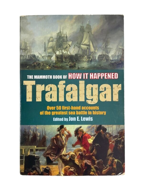 The Mammoth Book of How it Happened Trafalgar Jon E Lewis SC Reference Book