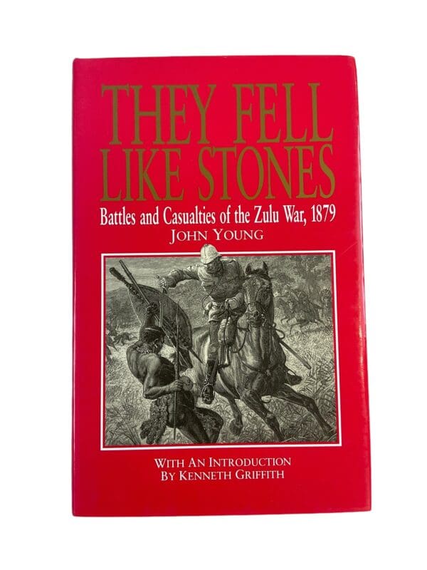 They Fell Like Stones Battles Casualties of the Zulu War 1879 Reference Book