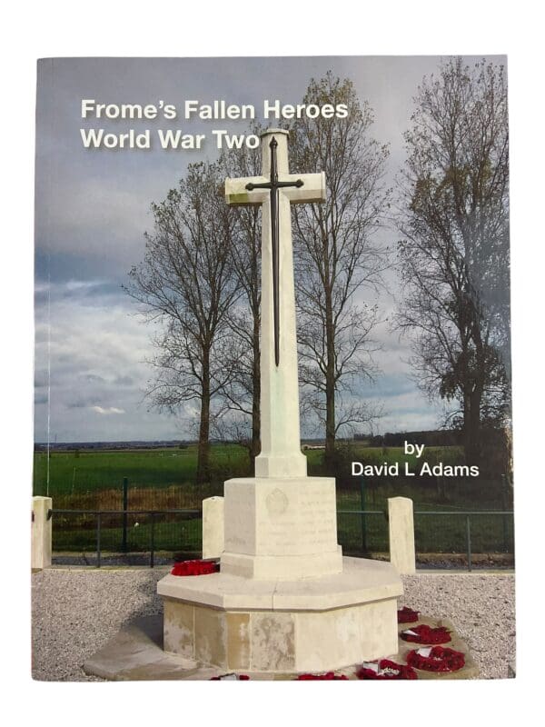 WW2 British Frome's Fallen Heroes World War Two Softcover Reference Book